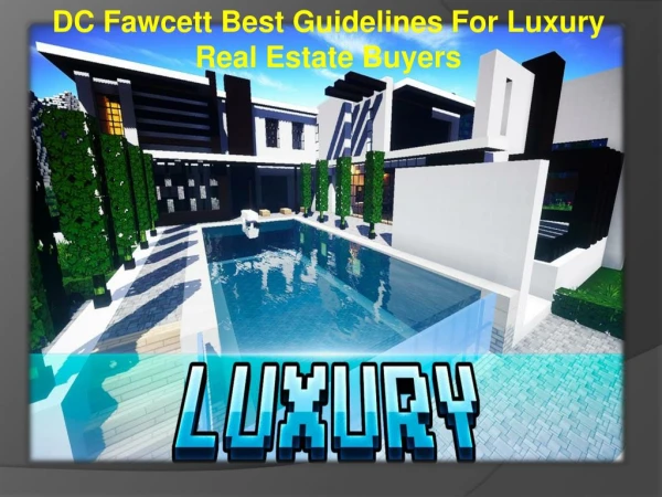 Dc Fawcett Best Guidelines For Luxury Real Estate Buyers