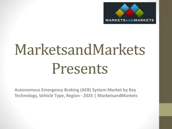 Autonomous Emergency Braking (AEB) System Market by Key Technology, Vehicle Type, Region - 2025 | MarketsandMarkets