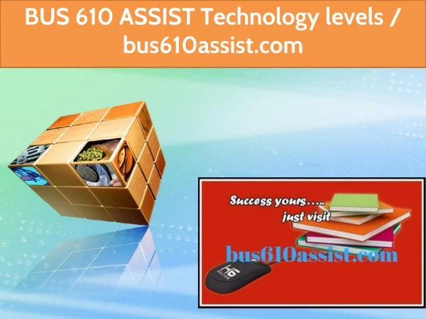 BUS 610 ASSIST Technology levels / bus610assist.com