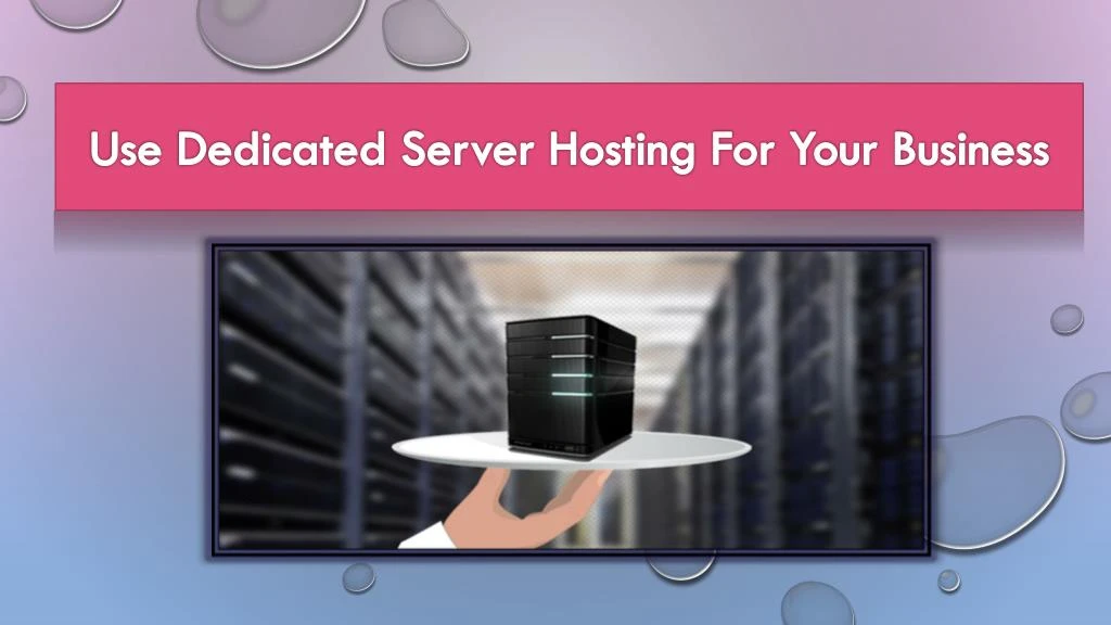use dedicated server hosting f or your business