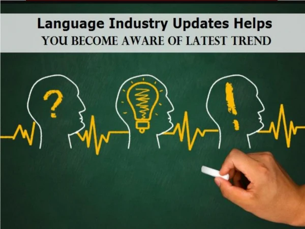 Language industry updates helps you become aware of latest trend