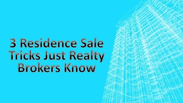 3 Sure Shot Tricks meant for all the Realty Brokers