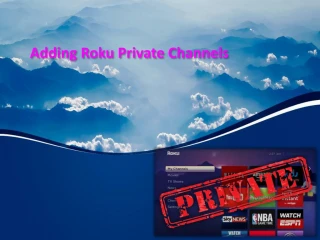 Adding Roku Private Channels - slide 1