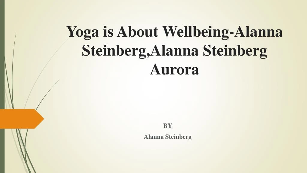 yoga is about wellbeing alanna steinberg alanna steinberg aurora