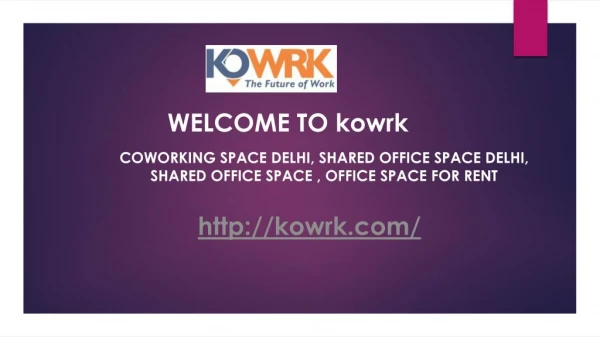 Find Office Space for Rent | coworking Space Delhi | Shared office Space- Kowrk