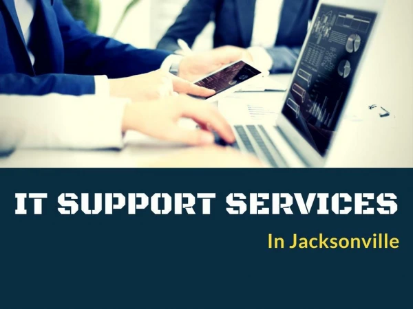 How to Avail IT Support Services in Jacksonville?