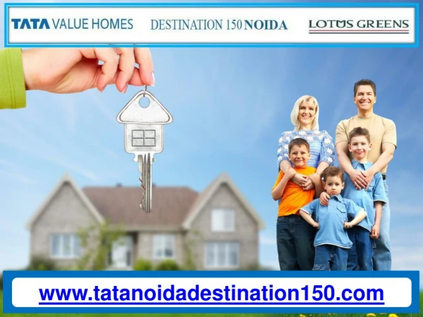 Tata Destination Noida 150 - Upcoming reasonably priced Tata Value Homes and property Project