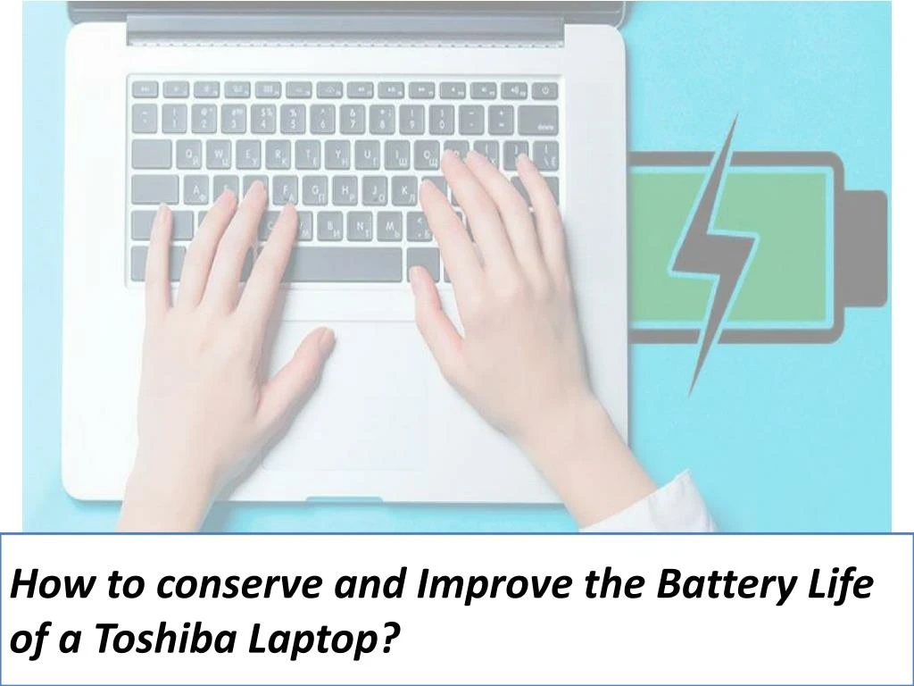 how to conserve and improve the battery life