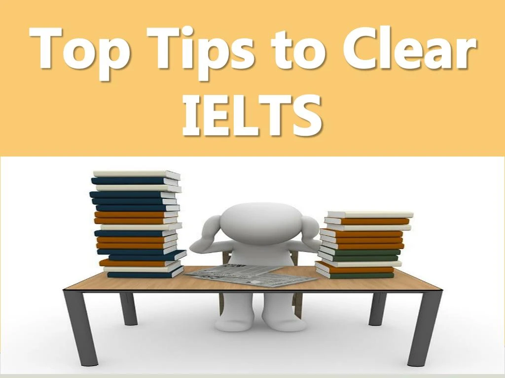 top t ips to c lear ielts