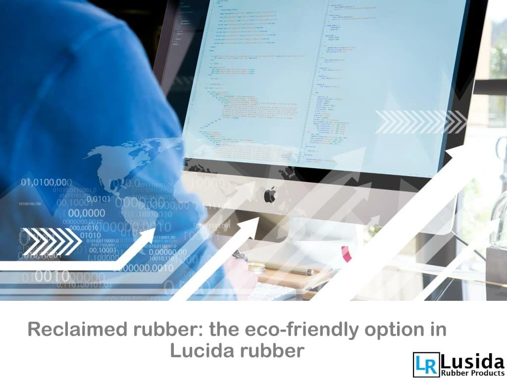 reclaimed rubber the eco friendly option in lucida rubber