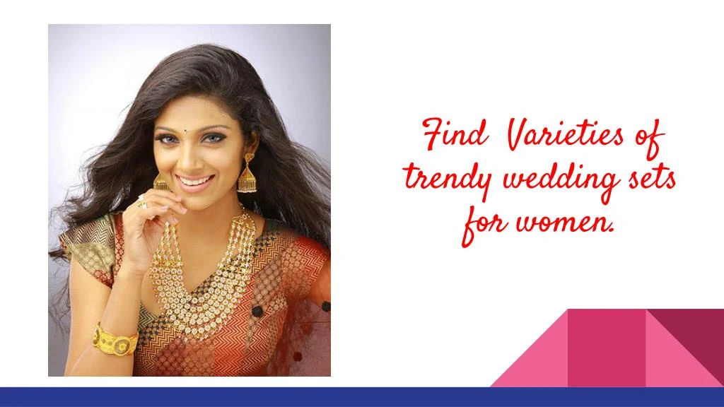 find varieties of trendy wedding sets for women