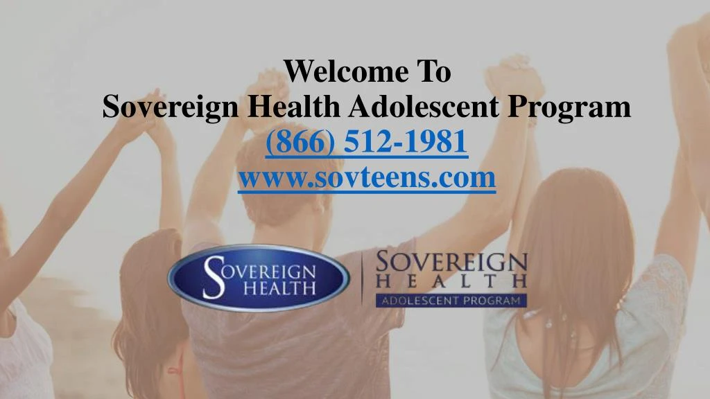 welcome to sovereign health adolescent program 866 512 1981 www sovteens com