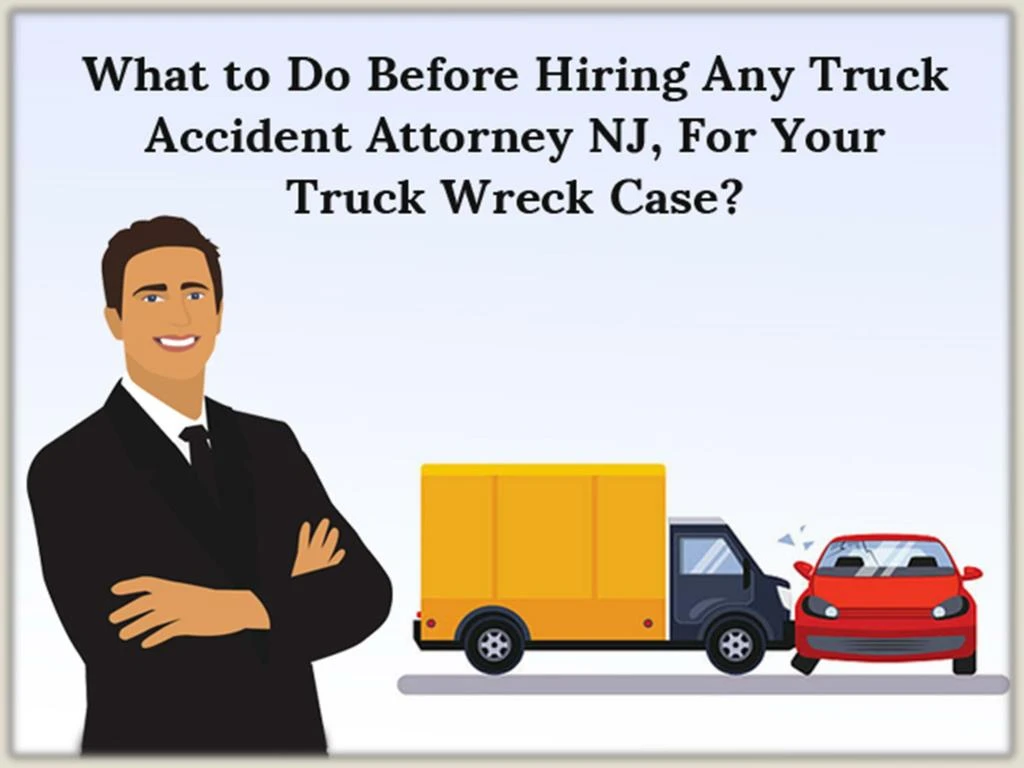 what to do before hiring any truck accident