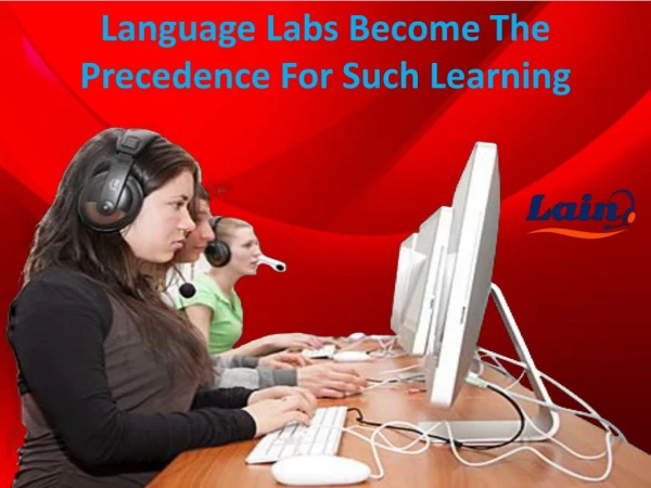 Language Labs Become The Precedence For Such Learning