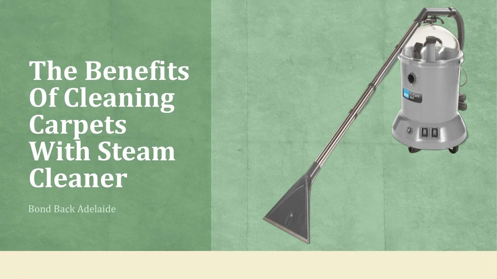 the benefits of cleaning carpets with steam