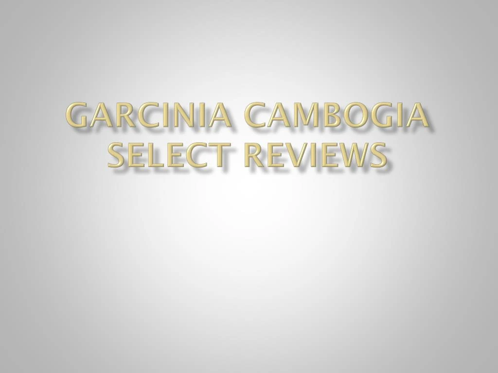 garcinia cambogia select reviews