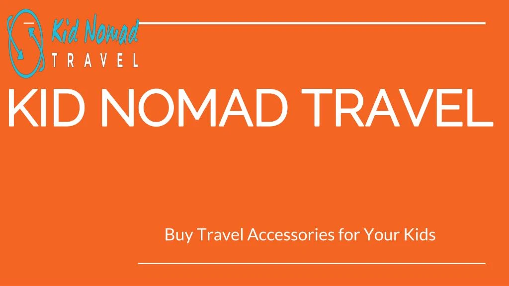 kid nomad travel