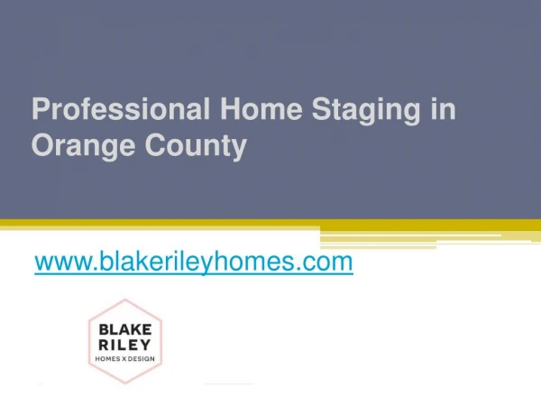 Professional Home Staging in Orange County - www.blakerileyhomes.com