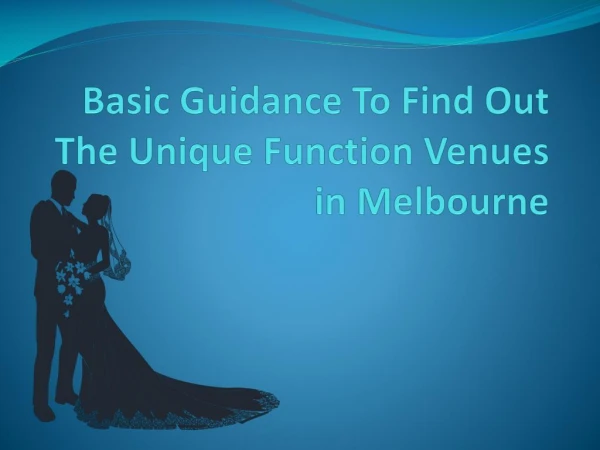 Basic Guidance To Find Out The Unique Function Venues in Melbourne