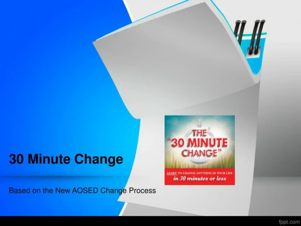 30 minute Change