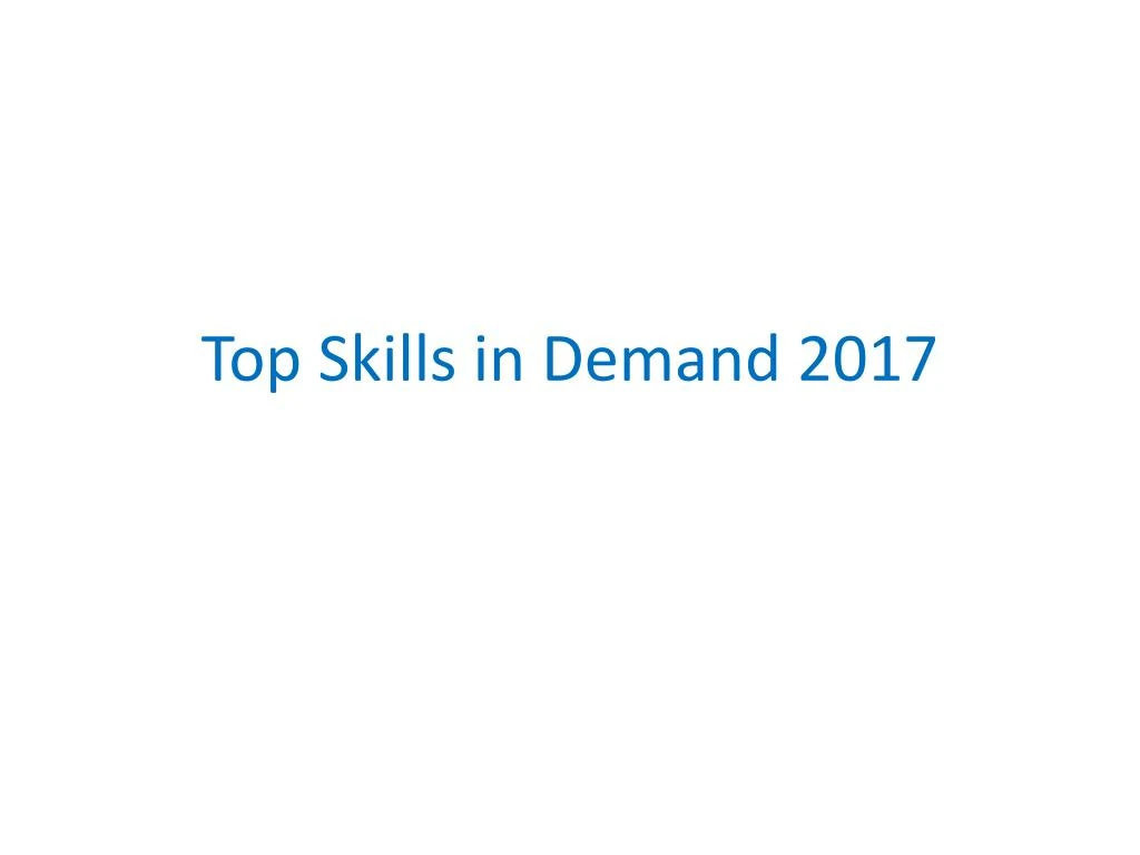 t op skills in demand 2017