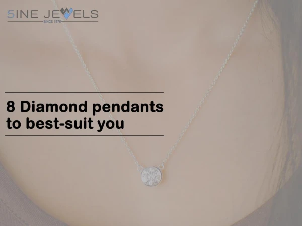 8 diamond pendants to best-suit you