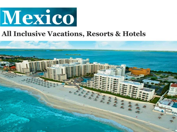Top 5 Best Mexico All Inclusive Resorts & Hotel
