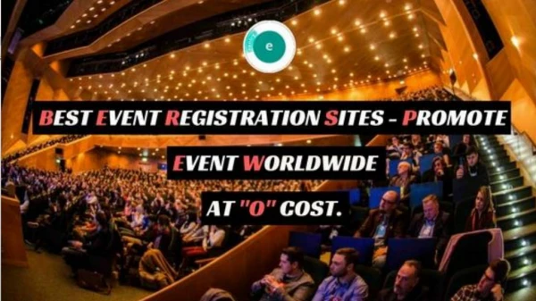Best Event Registration Sites - Promote Event Worldwide At "0" Cost.