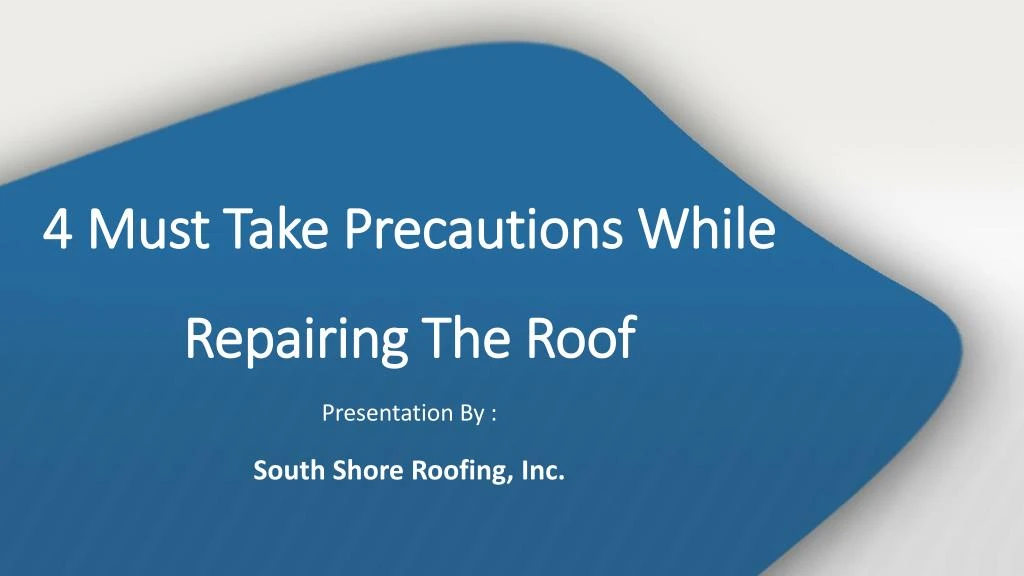 4 must take precautions while repairing the roof