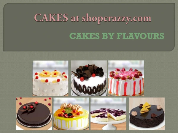 Cakes by Flavour | Shopcrazzy | India