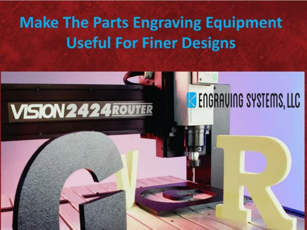 Make The Parts Engraving Equipment Useful For Finer Designs
