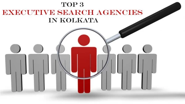 Top 3 Executive Search Agencies In Kolkata