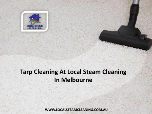 Tarp Cleaning At Local Steam Cleaning In Melbourne