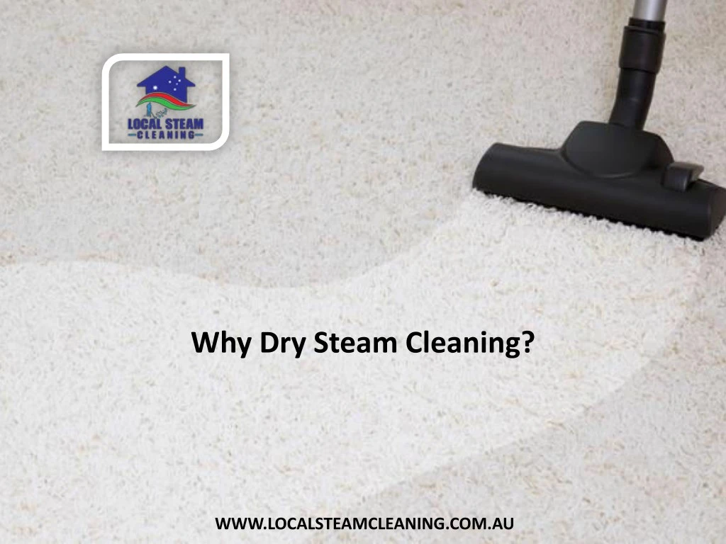 why dry steam cleaning