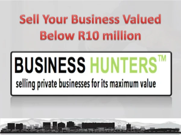 Sell your business valued below r10 million | Buisness Hunter