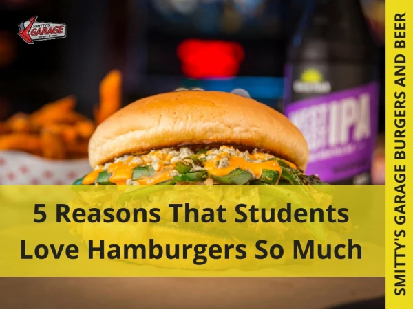 5 Resons Why Students Love Hamburgers