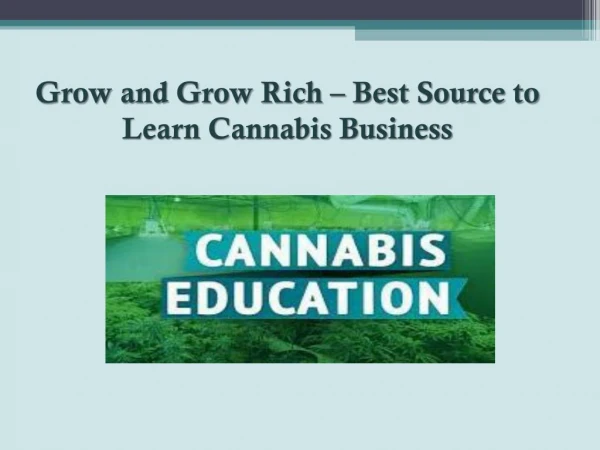 Grow and Grow Rich – Best Source to Learn Cannabis Business