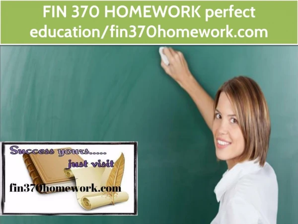 FIN 370 HOMEWORK perfect education/fin370homework.com