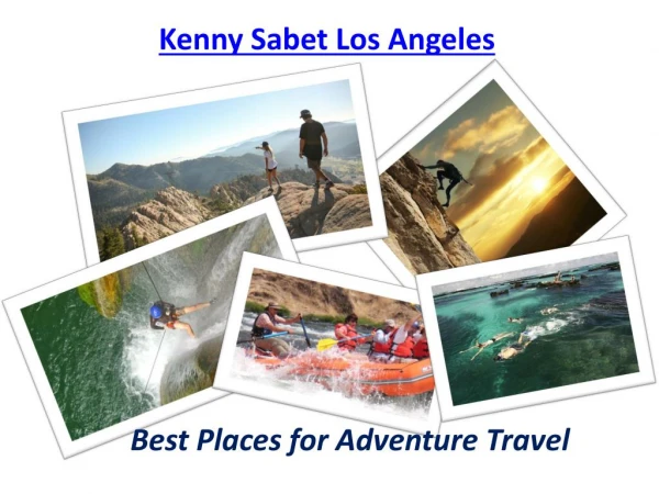 Kenny Sabet Los Angeles - Adventure Travel Destinations