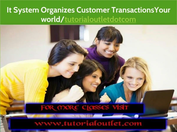 It System Organizes Customer TransactionsYour world/tutorialoutletdotcom