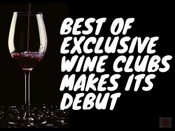 Best of Exclusive Wine Clubs Makes Its Debut