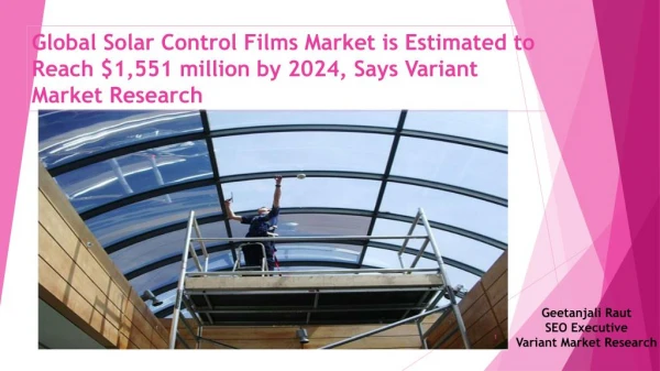 Solar Control Films Market Global Scenario, Market Size, Outlook, Trend and Forecast, 2015 – 2024