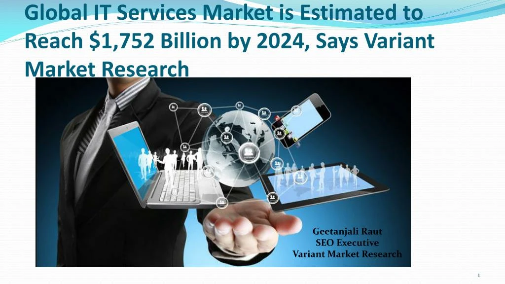 global it services market is estimated to reach 1 752 billion by 2024 says variant market research
