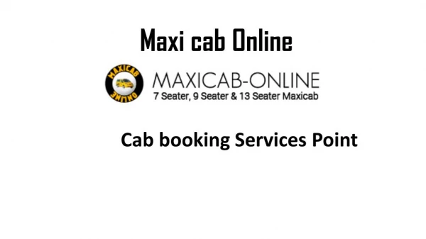 Maxi Cab Online hassle free services