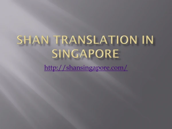 Benefits of Getting Associated With Shan Translation in Singapore