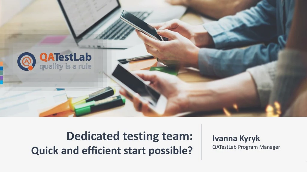 dedicated testing team quick and efficient start