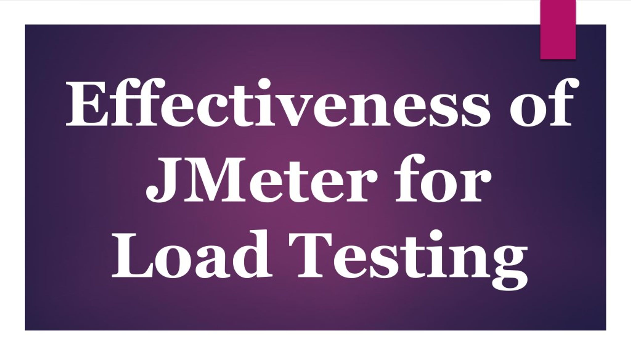 PPT - Effectiveness of JMeter for Load Testing PowerPoint Presentation ...