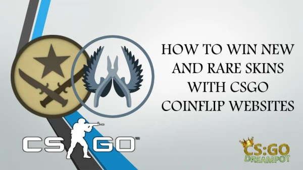 Earn High Value Skins with CSGO Coinflip Websites