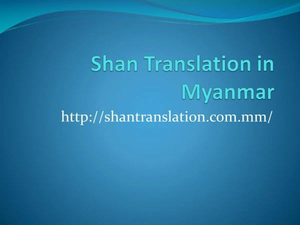 Know The Reasons Before Choosing Shan For Translation Services