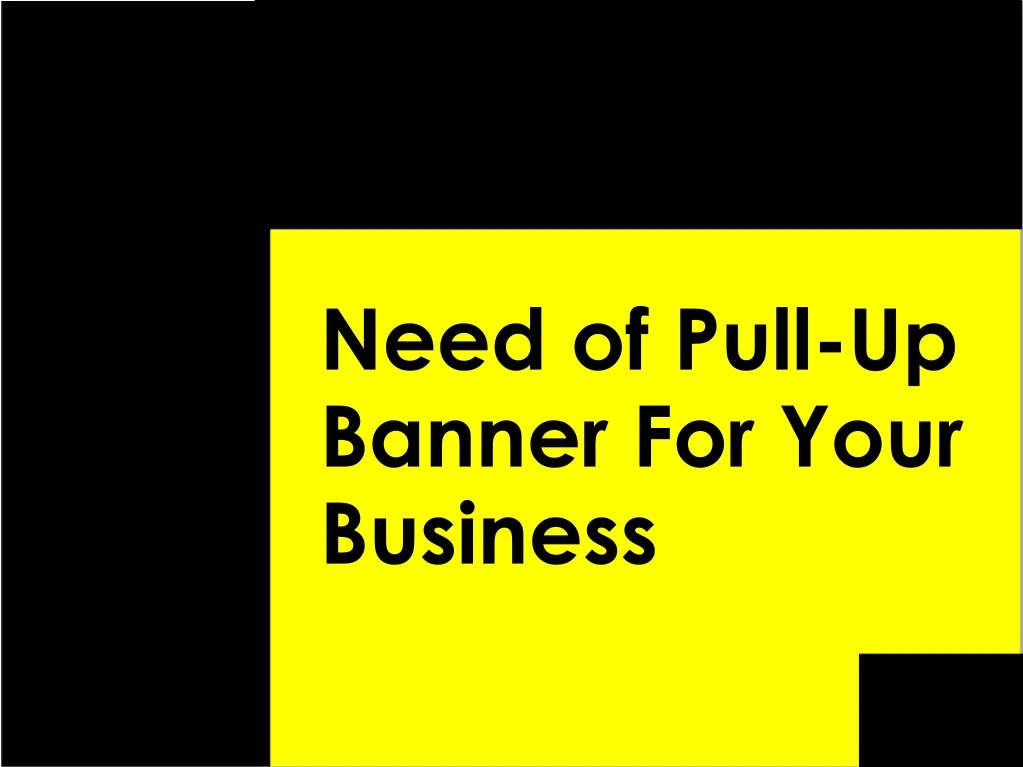 need of pull up banner for your business